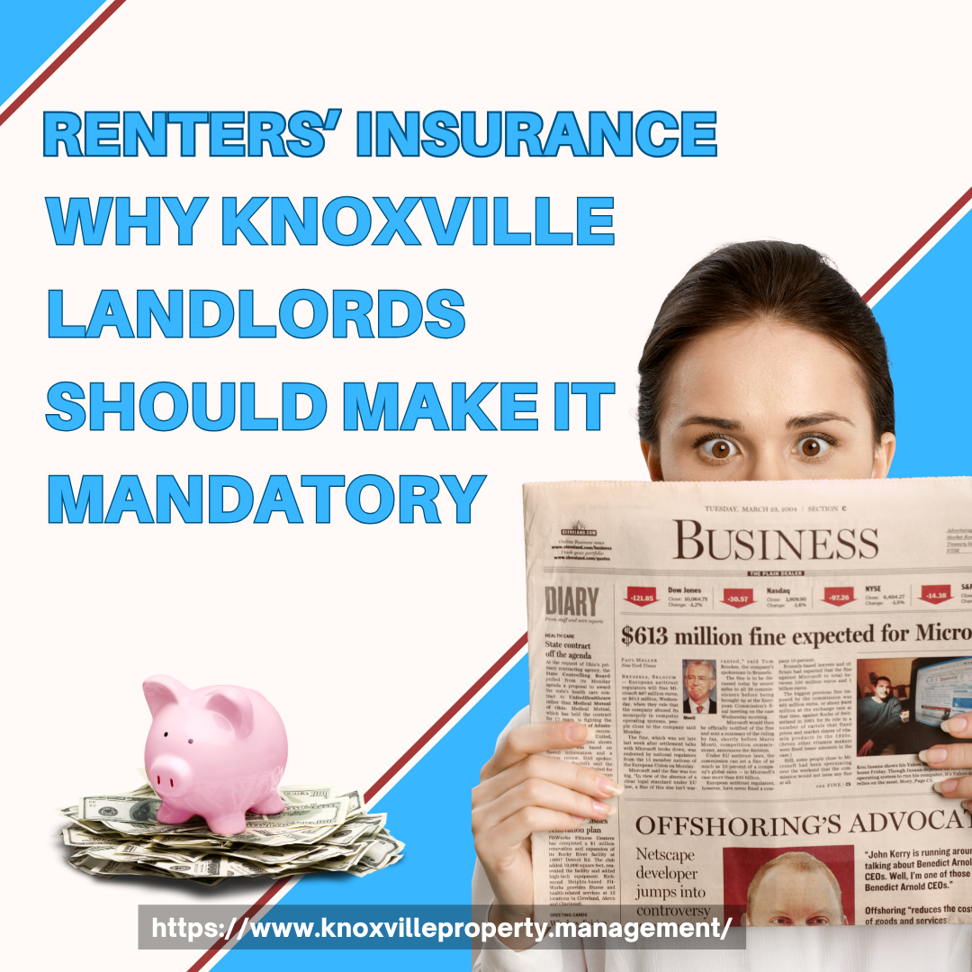 Renters’ Insurance: Why Knoxville Landlords Should Make It Mandatory